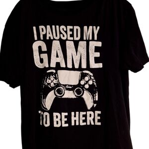 Graphic Tee - "I Paused My Game To Be Here" - Black